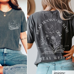 Comfort Colors Read Books Be Kind Stay Weird Shirt, Front and Back Whimsigoth Bookish Tee, Celestial Book Lover Boho Gift Idea for Bookworm