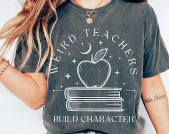 Comfort Colors Weird Teachers Build Character Shirt: Boho Bookish Gift