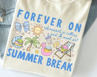 Comfort Colors 'Forever On Summer Break' Retirement Shirt : Cute Cartoons Summer Retired Teacher Gift
