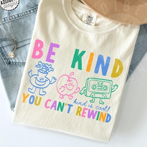 Comfort Colors 'Be Kind - You Can't Rewind' Shirt : Cute Colorful Retro Doodles Anti-Bullying Teacher Tee