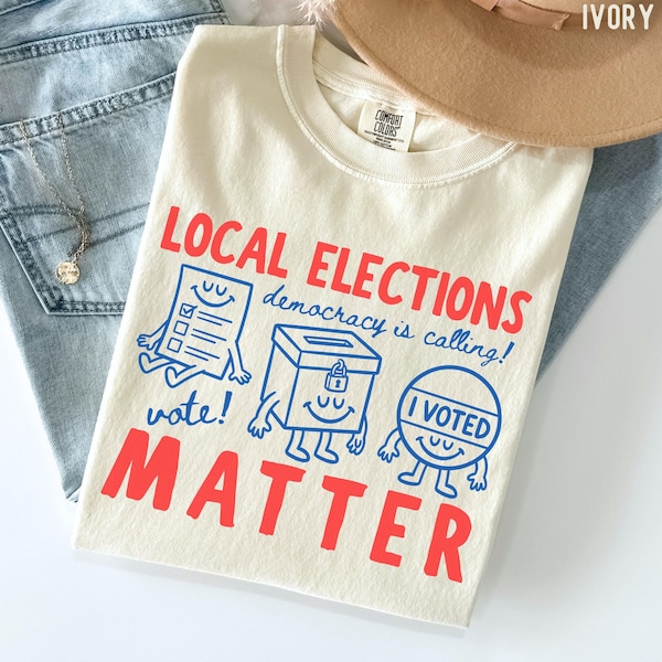 "Komfortfarben ""Local Elections Matter"" Shirt: Lustiges Voting T-Shirt im Retro Doodle-Stil."