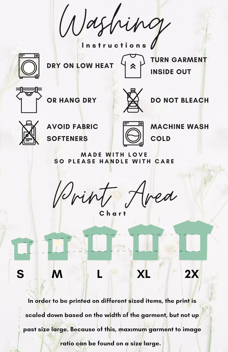 Puede incluir: Un gr&aacute;fico que muestra el &aacute;rea de impresi&oacute;n para diferentes tama&ntilde;os de camisetas. Los tama&ntilde;os son S, M, L, XL y 2X. El gr&aacute;fico tambi&eacute;n incluye instrucciones de lavado para las camisetas. Las instrucciones incluyen: secar a baja temperatura, voltear la prenda del rev&eacute;s, o colgar para secar, no usar lej&iacute;a, evitar suavizantes, lavar a m&aacute;quina en fr&iacute;o, hecho con amor, por favor, manipular con cuidado.