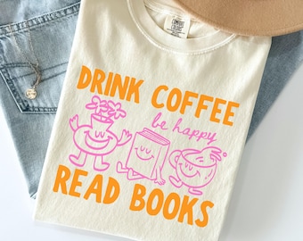 Comfort Colors 'Drink Coffee Read Books Be Happy' Shirt : Orange and Pink Bold Doodle Drawings Bookish Coffee Lover Tee