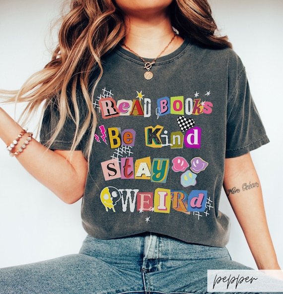 Read Books Be Kind Stay Weird Shirt, Comfort Colors Bookish Tee