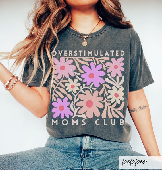 Comfort Colors Overstimulated Moms Club Shirt: Floral Mama Tee