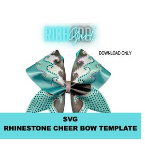 May include: A teal and gray rhinestone cheer bow template with the text "RICH Girl" in a neon font. The bow has a black center and is decorated with rhinestones. The text "DOWNLOAD ONLY" is also present.