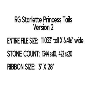Może przedstawiać: Tekst na białym tle: "RG Starlette Princess Tails Version 2". Całkowity rozmiar pliku to 28,02 cm wysokości x 16,3 cm szerokości. Liczba kamieni: 1344 ss10, 422 ss20. Rozmiar wstążki: 7,6 cm x 71,1 cm.