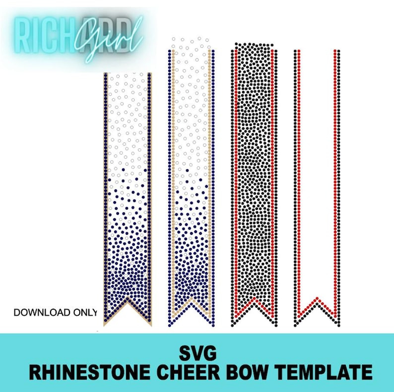 May include: A digital graphic design featuring four vertical cheer bow templates decorated with rhinestone patterns. The text RICH GIRL appears in the top left, and DOWNLOAD ONLY is in the bottom left. The bottom text reads SVG RHINESTONE CHEER BOW TEMPLATE.