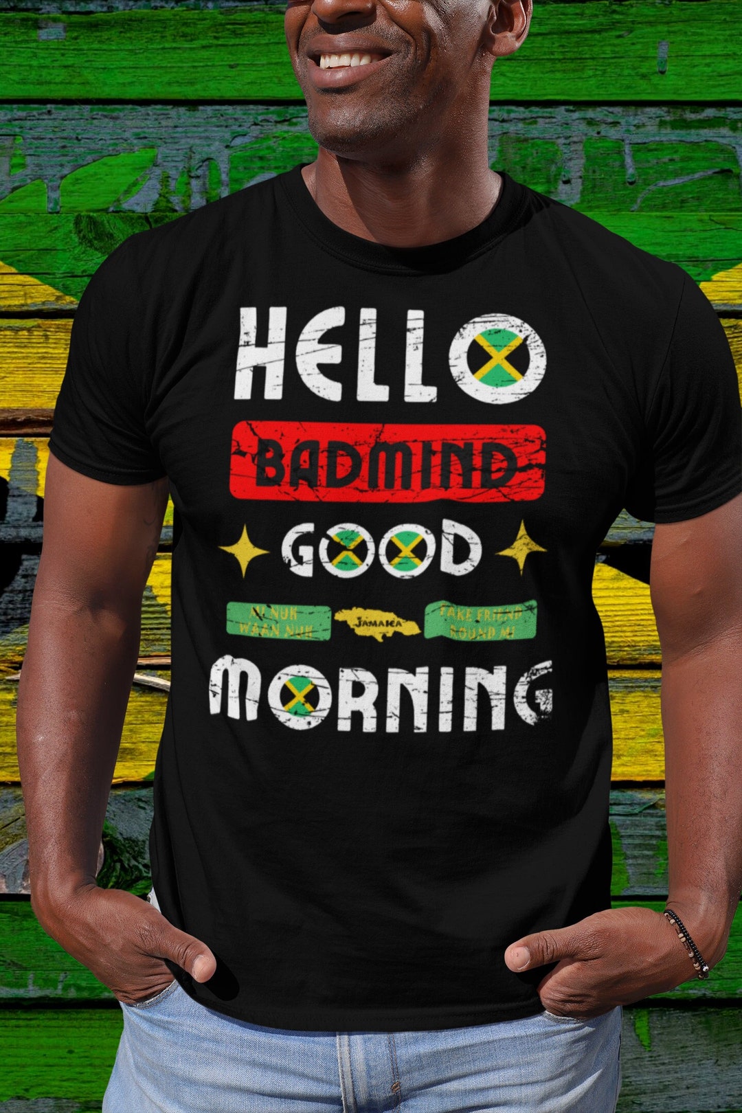 Jamaica Shirt "hello Badmind, Good Morning" Jamaican Saying / Slang