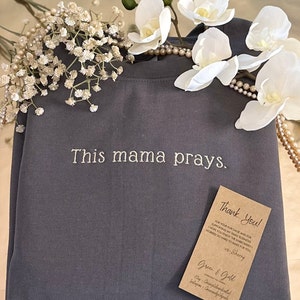 This mama prays embroidered sweatshirt