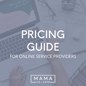 Pricing Guide for Virtual Assistants, Social Media Managers + Online Service Providers