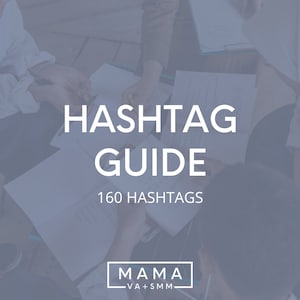 May include: A blue and white graphic with the text "Hashtag Guide 160 Hashtags" and a logo that says "Mama VA + SMM".