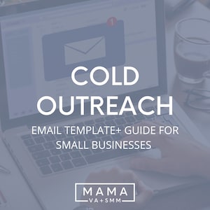 May include: A laptop computer screen displaying the text "COLD OUTREACH EMAIL TEMPLATE + GUIDE FOR SMALL BUSINESSES" with a blue envelope icon and a red notification badge with the number "1" on the screen. The text "MAMA VA + SMM" is displayed in a white box on the bottom of the laptop screen.