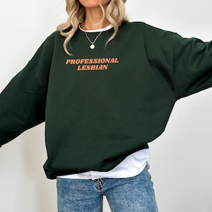 Professional Lesbian Sweatshirt, Sapphic Sweatshirt, Retro Lesbian Crewneck, WLW Shirt, Funny LGBTQ Pride, Minimalist Queer, Gay Woman Gift