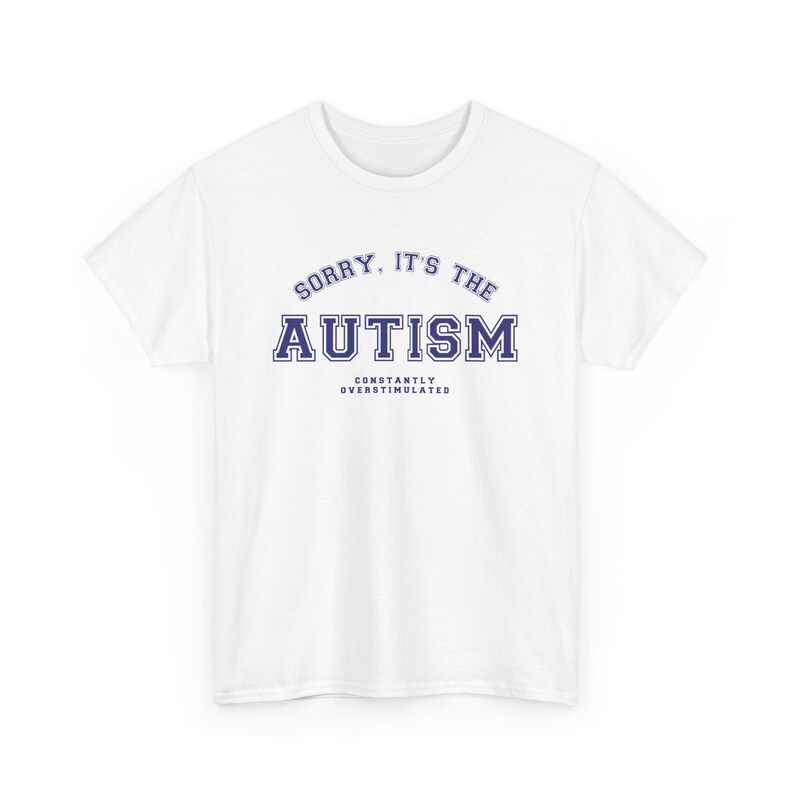 Autismus Shirt, ständig überstimuliert, Neurospicy Tee White