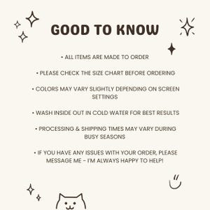 May include: A beige informational graphic with dark brown text titled GOOD TO KNOW. It lists policies regarding made-to-order items, size charts, color variations, washing instructions, processing times, and customer support, decorated with star and cat icons.
