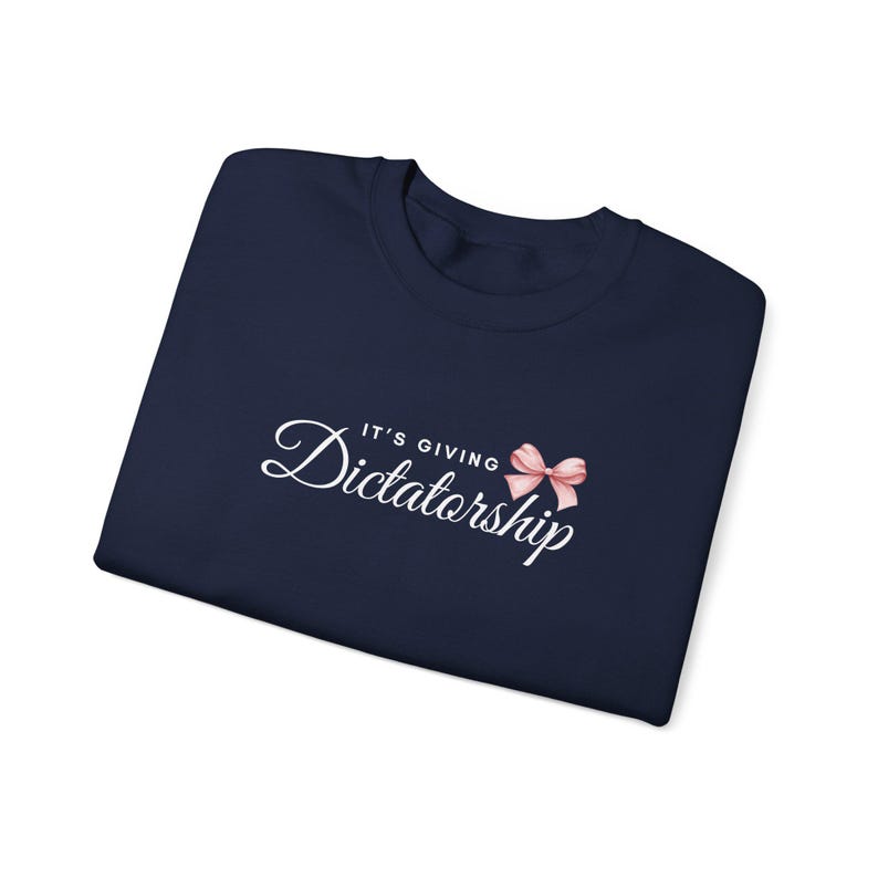 It's Giving Dictatorship Sweatshirt, Coquette Political Humor, Election Protest Apparel image 7