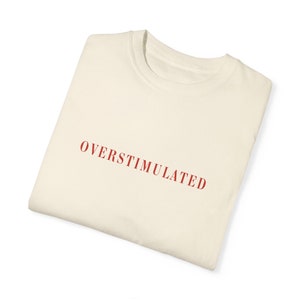 Overstimulated, Funny Autism Shirt, ADHD Tee, Mental Health, Minimalist Gift For Autistic, Burnt Out image 3