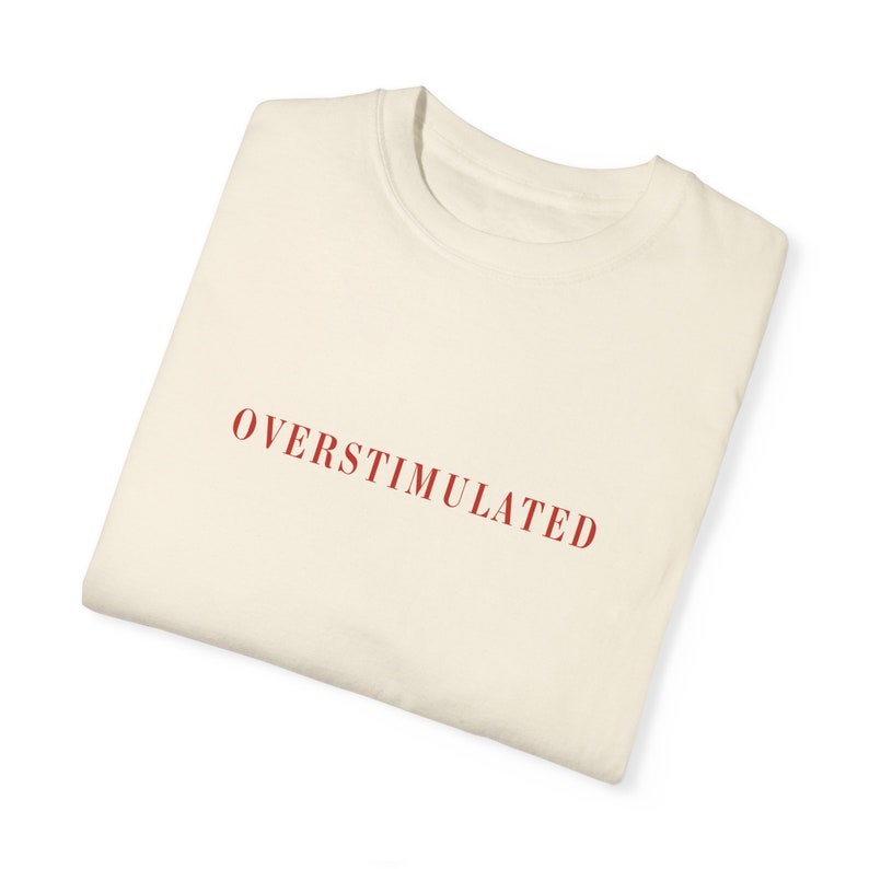 Overstimulated, Funny Autism Shirt, ADHD Tee, Mental Health, Minimalist Gift For Autistic, Burnt Out image 3