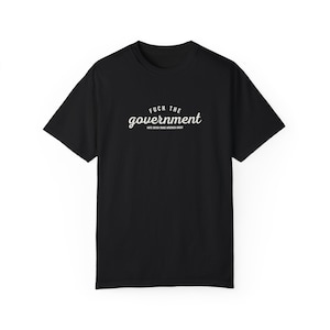 Fuck The Government Shirt, Hate Never Made America Great, Political Shirt, Democrat, Socialist, Liberal, Leftist, FDT, Comfort Colors, Gift Black