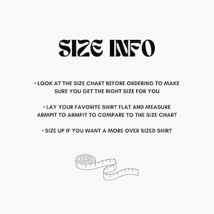 May include: White background with the text "SIZE INFO" in a decorative font. Below the text are three bullet points with instructions on how to measure a shirt for the correct size. A black and white illustration of a measuring tape is at the bottom.