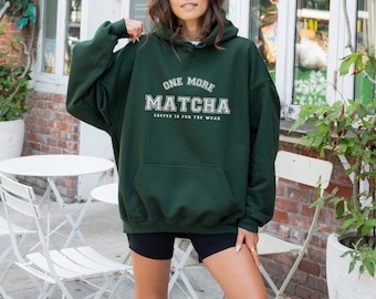 Matcha Hoodie, One More Matcha, Green Tea Latte