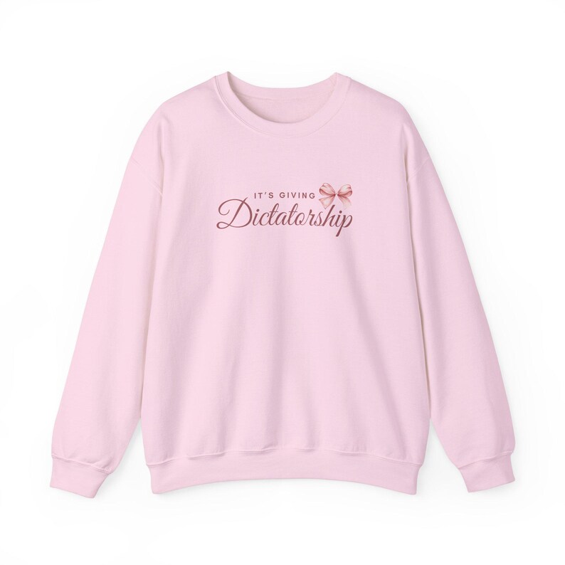 It's Giving Dictatorship Sweatshirt, Coquette Political Humor, Election Protest Apparel Light Pink