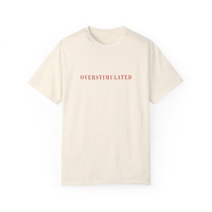 Overstimulated, Funny Autism Shirt, ADHD Tee, Mental Health, Minimalist Gift For Autistic, Burnt Out image 2