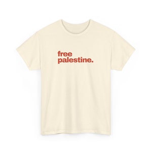 Camiseta Palestina Libre, Apoya a Palestina, Alto el fuego ahora, Apoya a Palestina, Gaza, Derechos Humanos, Paz, Camiseta de protesta, Minimalista, Unisex Natural