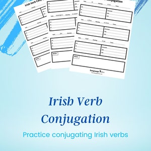 Irish Verb Conjugation Practice PDF Download! - Practice conjugating 30 of the most used Irish verbs - Plus verb conjugation template