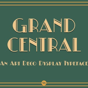 May include: A teal background with a gold Art Deco border and text. The words "GRAND CENTRAL" are in large, stylized gold letters. Below, smaller text reads "AN ART DECO DISPLAY TYPEFACE".