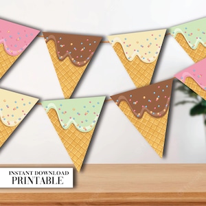 May include: A colorful ice cream cone banner with various flavors, including pink, chocolate, and green, each adorned with sprinkles. The cones are strung together with a string. The text "INSTANT DOWNLOAD PRINTABLE" is displayed on a white rectangle.