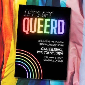 May include: A black invitation with rainbow neon text that reads "Let's Get Queerd". It's a Pride party invitation with the date and time, "Saturday, June 25th at 9pm", and the address, "1234 Main Street, Minneapolis, MN 55403".