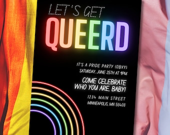 May include: A black invitation with rainbow neon text that reads "Let's Get Queerd". It's a Pride party invitation with the date and time, "Saturday, June 25th at 9pm", and the address, "1234 Main Street, Minneapolis, MN 55403".