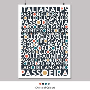 May include: A black and white typography poster featuring the words "ITALIAN ALPS" and a list of mountain passes and peaks in Italy. The words are in a variety of sizes and colours, including red, orange, yellow, blue, and green.