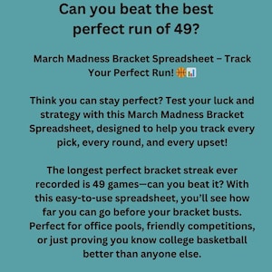 May include: A blue and white graphic with the text "March Madness Brackett" and the text "Can you beat the best perfect run of 49?"  The graphic also includes a basketball icon and a spreadsheet icon. The text "Think you can stay perfect? Test your luck and strategy with this March Madness Bracket Spreadsheet, designed to help you track every pick, every round, and every upset!" is also included.