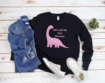 Girls Dinosaur Long Sleeve Shirt: 'Just a Girl Who Loves Dinosaurs'