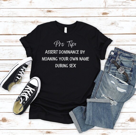 Assert Dominance Funny T-Shirt: Dark Humor Tee