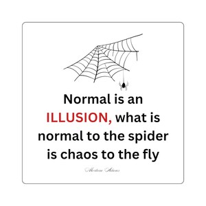 Normal is an Illusion Quote Square Sticker