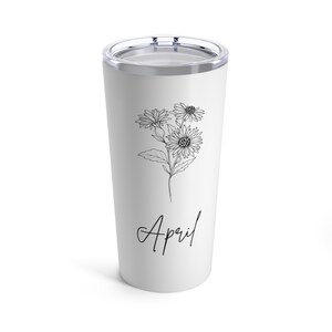 April Birth flowers Tumbler 20oz