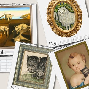 May include: A wall calendar featuring four pages with art prints of cats and a child. September shows cats in a surreal landscape, December features a white cat in an ornate gold frame, July displays a black cat, and another page shows a child holding a kitten.