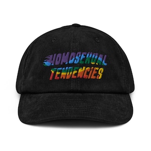 Homosexual Tendencies Embroidered Cap, Funny Gay Hat, Queer Pride Flag Embroidery, Retro Rainbow LGBTQI + Ally  Black One Size Corduroy Hat