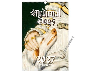 May include: A 2027 wall calendar titled Medieval Dogs featuring a painting of a white dog being petted by a hand wearing three gold rings. The text Medieval Dogs is printed in a gothic font at the top, with 2027 and decorhardcore printed below.