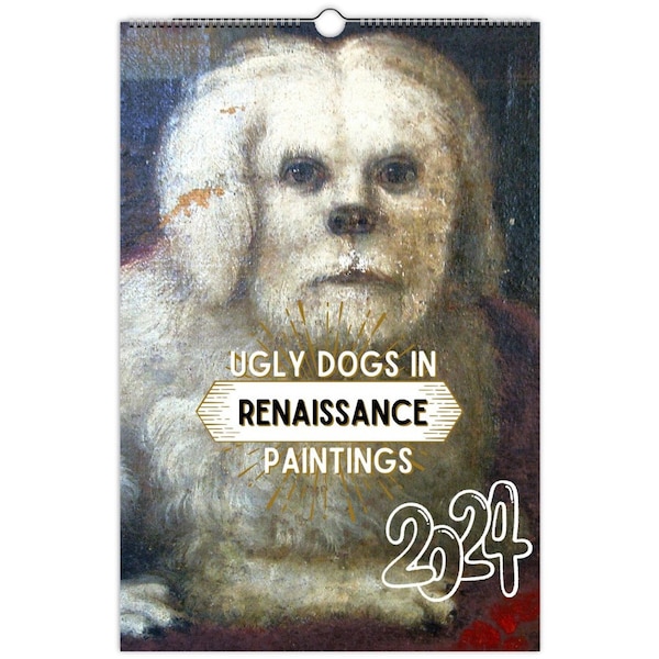 Tableaux chiens laids dans la Renaissance calendrier mensuel 2024, mème chien maudit, portrait de chien drôle médiéval art dessin cadeau nouveauté original