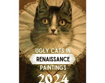 Chats laids dans des peintures de la Renaissance calendrier mensuel 2024, mème chien maudit, portrait de chien drôle médiéval dessin art cadeau nouveauté original