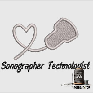 May include: An embroidered design featuring a heart and an ultrasound probe in light gray. The words "Sonographer Technologist" are in black script. A spool of black thread and a small spool of blue thread are in the lower right corner.