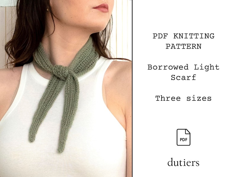 May include: A green knitted scarf tied around a person's neck. The scarf is a simple design with a knot in the front. The text on the image reads "PDF Knitting Pattern Borrowed Light Scarf Three sizes dutiers".