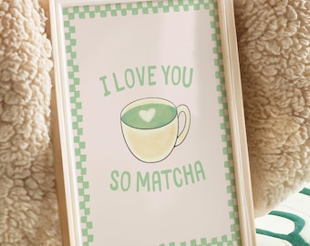 I Love You So Matcha Art Print, Coffee Cup (Digital Download)