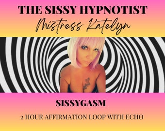 Sissygasm Affirmation 2 HR Loop Sissy Training Hypno Affirmations