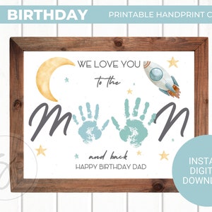 We Love You to the Moon and Back Handprint, cartão de aniversário para impressão para o pai, presente de crianças para o pai, cartão para impressão à mão, arte para impressão à mão